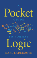 A Pocket Guide to Formal Logic 1554814707 Book Cover