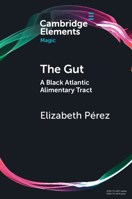 The Gut: A Black Atlantic Alimentary Tract 1009013475 Book Cover