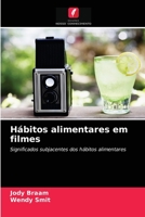 Hábitos alimentares em filmes: Significados subjacentes dos hábitos alimentares 6203665177 Book Cover