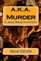 A.K.A. Murder 1449921051 Book Cover