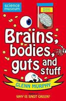 Brains, Bodies, Guts And Stuff (Science Museum) 0330508954 Book Cover