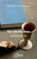 Vie chrétienne: De l'interprétation de la Bible à la discrimination des Frères (Harmattan Congo-Brazzaville) (French Edition) 2343075042 Book Cover