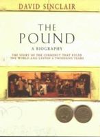The Pound--A Biography: The Story of the Currency That Ruled the World 0712684069 Book Cover