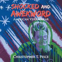 Shocked and Awekword: American Vernacular 1543420141 Book Cover