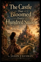 The Castle That Bloomed Every Hundred Smiles B0HDCB6HZC Book Cover