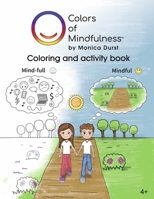 Colors of Mindfulness: Coloring and activity book 1667856731 Book Cover