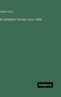 Kronstädter Drucke 1535-1886 3563989257 Book Cover