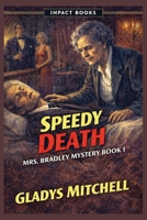 Speedy Death (Mrs. Bradley Mystery) B0GHB4ZMSN Book Cover