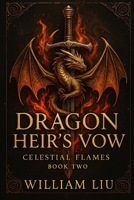 Dragon Heir’s Vow (Celestial Flames) B0FNS1ZJ2C Book Cover