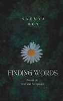 Finding Words: Poems on Grief and Acceptance B0C87DFHQR Book Cover