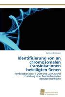 Identifizierung von an chromosomalen Translokationen beteiligten Genen: Kombination von FT-CGH und LM-PCR und Erstellung einer Matlab basierten Benutzeroberfläche 3838130537 Book Cover