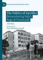 The Politics of Sacrifice: Remembering Italy's Rogo di Primavalle 3031455495 Book Cover