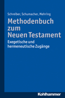 Methodenbuch Zum Neuen Testament: Exegetische Und Hermeneutische Zugange 3170216465 Book Cover