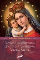 Tratado da Verdadeira Devoção à Santíssima Virgem Maria 8534947082 Book Cover