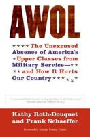 AWOL: The Unexcused Absence of America's Upper Classes from Military Service — and How It Hurts Our Country 0060888601 Book Cover