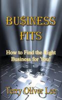 Business Fits: How to find the right business for you 1489520228 Book Cover