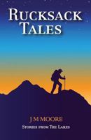 Rucksack Tales: Stories from the Lakes 1537409573 Book Cover