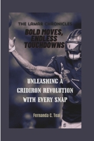 BOLD MOVES, ENDLESS TOUCHDOWNS: The Lamar Chronicles - Unleashing a Gridiron Revolution with Every Snap B0CV7S15XC Book Cover