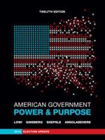 American Government: Power and Purpose (Full Twelfth Edition (with policy chapters)) 0393921891 Book Cover