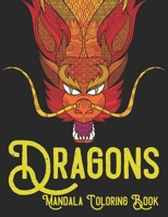 Dragons Mandala Coloring Book: Adult coloring book with 60 dragon patterns and mandala pages to color B09157XBS1 Book Cover