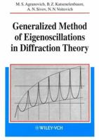 Generalized Method of Eigenoscillations in Diffraction Theory 3527400923 Book Cover