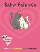 Saint Valentin Livre De Coloriage Pour Enfants: Un livre de coloriage très mignon pour les filles et les garçons avec saint Valentin thème animal ... uniques et magnifiques B08W7SQCNY Book Cover