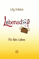 Lebensdoof - Dein praktischer Lebenskompass: Finanzen, Recht und Alltagstipps jenseits von 'Hotel Mama', mit Insiderwissen von Steuererklärung bis Arb 3384061713 Book Cover
