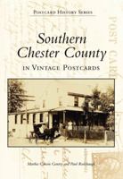 Southern Chester County In  Vintage  Postcards   (PA)   (Postcard History Series) 0738501077 Book Cover