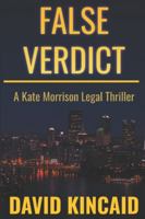 False Verdict: A Kate Morrison Legal Thriller B0G1BMTBJG Book Cover