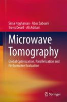 Microwave Tomography: Global Optimization, Parallelization and Performance Evaluation 1493907514 Book Cover