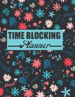 Time blocking planner: Daily, weekly and monthly organizer/ New year goals planner and workbook/ 8.5" X 11" inches/100 Pages 1670236102 Book Cover