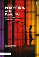 Perception and Imaging, Third Edition: Photography--A Way of Seeing 024080466X Book Cover