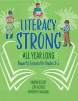 Literacy Strong All Year Long: Powerful Lessons for Grades 3-5 1416626166 Book Cover