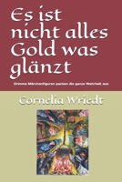 Es ist nicht alles Gold was glänzt: Grimms Märchenfiguren packen die ganze Wahrheit aus 1973232057 Book Cover