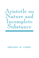 Aristotle on Nature and Incomplete Substance 0521533139 Book Cover