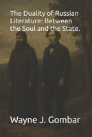 The Duality of Russian Literature: Between the Soul and the State. B0FJRLNC38 Book Cover