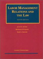 Labor Management Relations and the Law (University Textbook Series) 1566628083 Book Cover