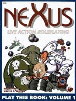 Nexus: Live-Action Roleplaying (Play This Book , Vol 1) 1568820305 Book Cover