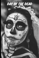 Day Of The Dead: 6x9 120 page lined paperback notebook - traditional day of dead, sugar skull, Halloween Mexico, dia de los muertos Notebook 1693515210 Book Cover