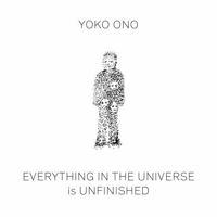 Yoko Ono: Everything in the Universe Is Unfinished 3037646101 Book Cover