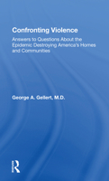 Confronting Violence: Answers to Questions about the Epidemic Destroying America's Homes and Communities 0367164973 Book Cover