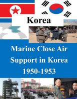Marine Close Air Support in Korea 1950-1953 1500780219 Book Cover