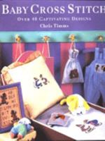 Baby Cross Stitch: Over 40 Captivating Designs 0600588068 Book Cover