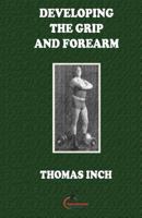 Developing the Grip and Forearm 1475127103 Book Cover