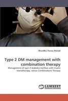 Type 2 DM management with combination therapy: Management of type 2 diabetes mellitus with insulin monotherapy, versus Combinations Therapy 3838337387 Book Cover