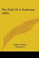 The Path of a Sunbeam 1104501333 Book Cover