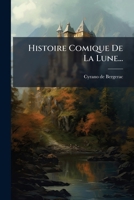 Histoire Comique De La Lune... 1274197988 Book Cover