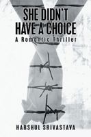 She Didn’t Have a Choice: A Romantic Thriller 1543482929 Book Cover