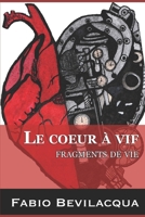 Le coeur à vif: Fragments de vies 1696848040 Book Cover