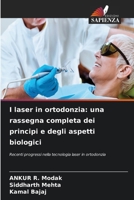 I laser in ortodonzia: una rassegna completa dei principi e degli aspetti biologici (Italian Edition) 6630256638 Book Cover